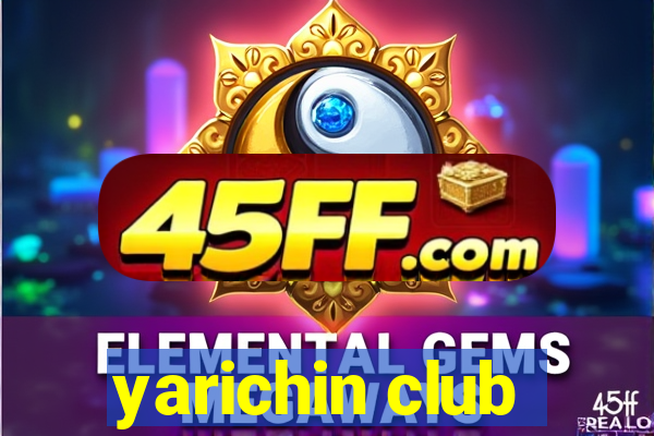 yarichin club